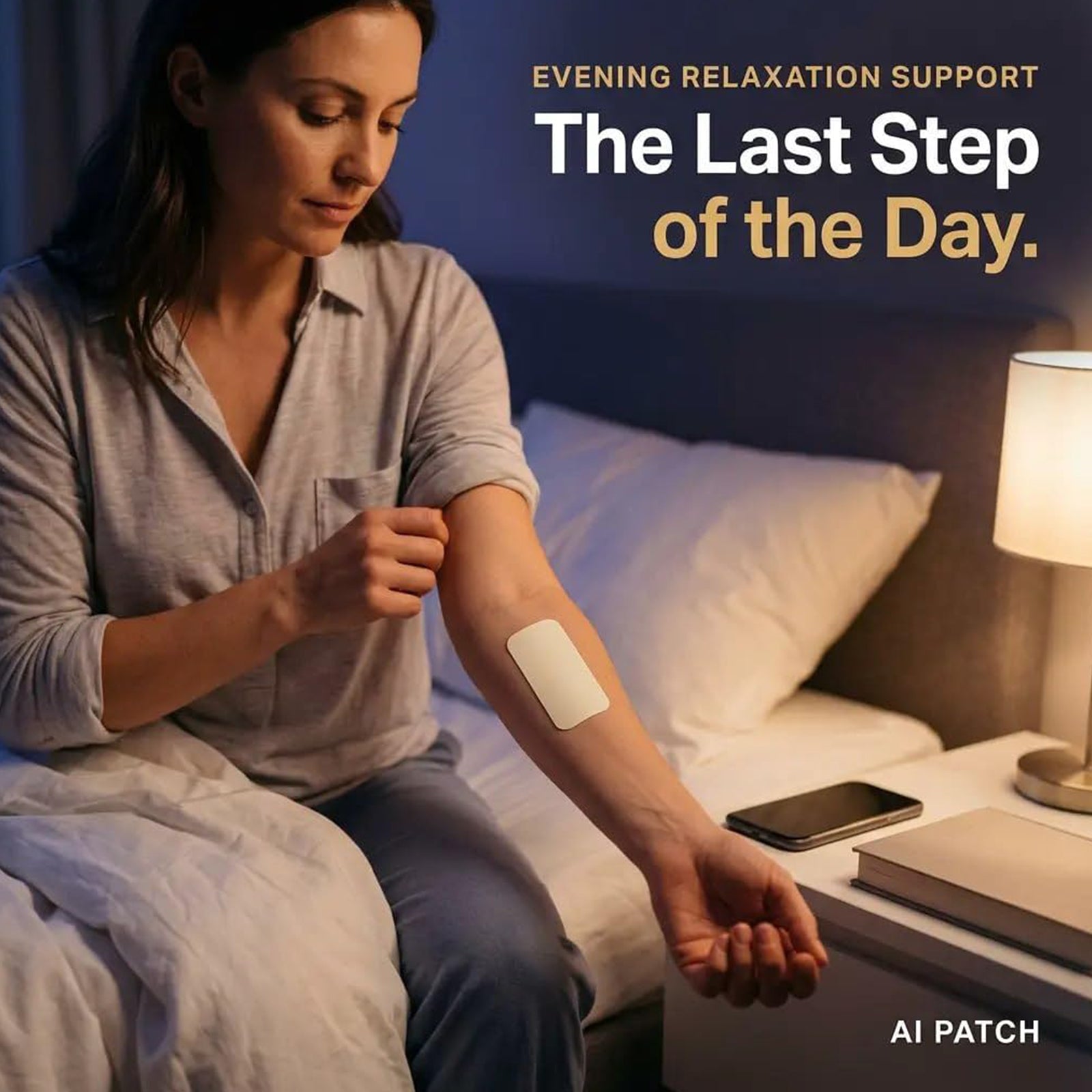 AI Patch evening relaxation support lifestyle image showing a woman sitting on her bed applying a sleep patch to her forearm with the text The Last Step of the Day.